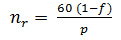 Nr = 60(1-f) / p